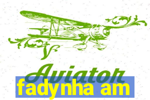 fadynha am